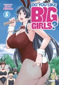 Do You Like Big Girls? Vol. 5 - Goro Aizome