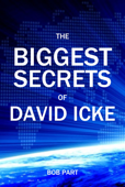 The Biggest Secrets of David icke - Bob Part