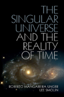 Roberto Mangabeira Unger & Lee Smolin - The Singular Universe and the Reality of Time artwork
