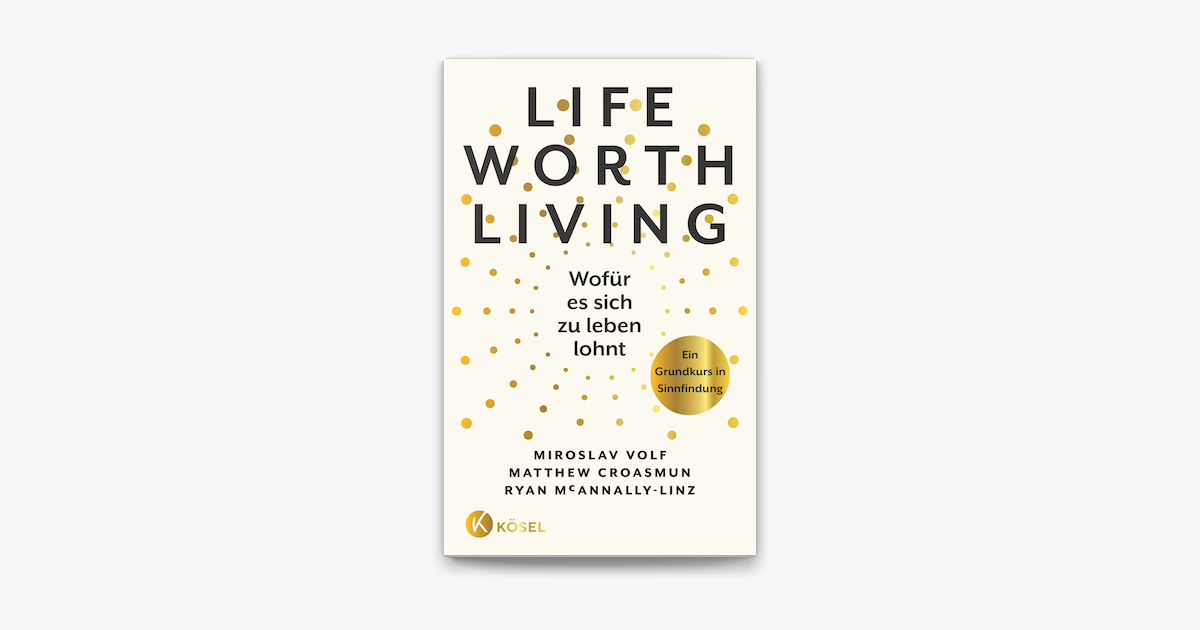 ‎Life Worth Living Wofür es sich zu leben lohnt on Apple Books