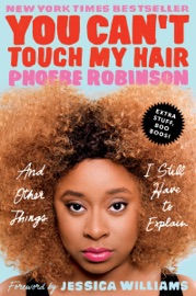 You Can't Touch My Hair Deluxe - Phoebe Robinson