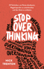 Stop Overthinking - Nick Trenton