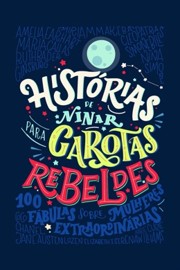 Capa do livro Histórias de Ninar para Garotas Rebeldes de Elena Favilli e Francesca Cavallo