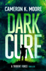 Dark Cure - Cameron K. Moore