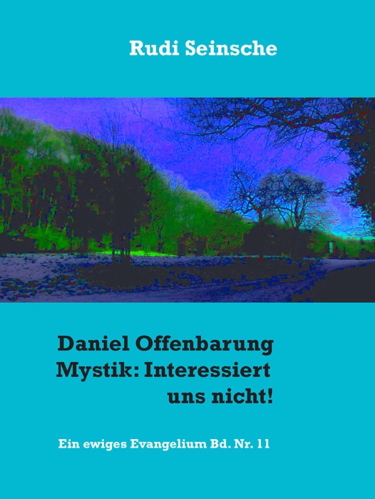 Daniel Offenbarung Mystik: Interessiert uns nicht!