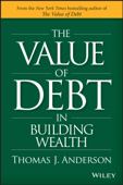 The Value of Debt in Building Wealth - Thomas J. Anderson