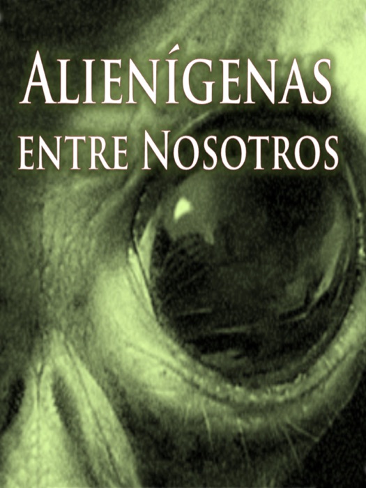 Alienígenas entre Nosotros