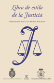 Libro de estilo de la Justicia - Real Academia Española, Santiago Muñoz Machado & Consejo General del Poder Judicial