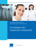 Grundlagen der modernen Endodontie - Tina Rödig, Michael Hülsmann, Sabine Nordmeyer & Steffi Drebenstedt