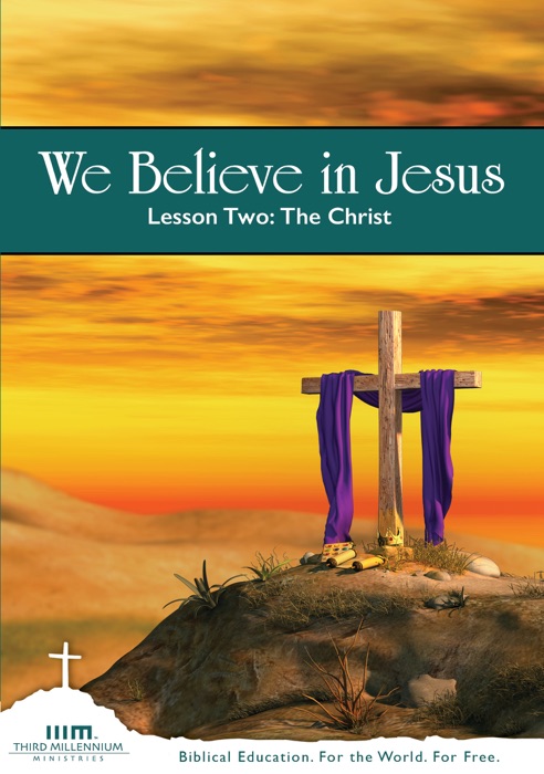 We Believe in Jesus: Lesson Two