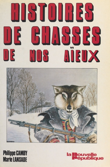 Histoires de chasses de nos aïeux