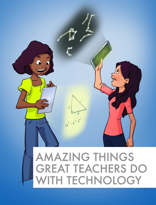 Amazing Things Great Teachers Do with Technology