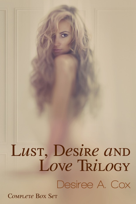 Lust, Desire and Love Trilogy