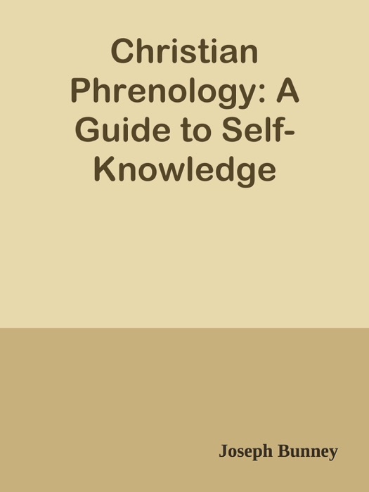 Christian Phrenology: A Guide to Self-Knowledge
