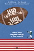 100 HISTORIAS 100 YARDAS - José Antonio Ponseti, Iker Sagasti, Javier Gómez & Luis Jones