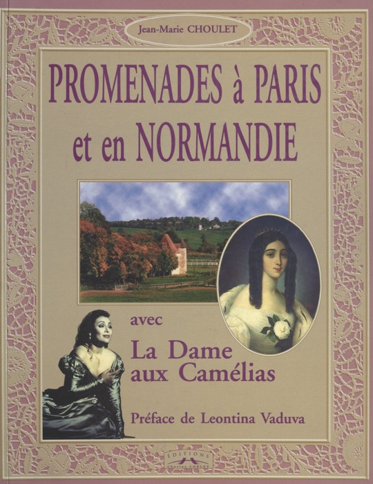 Promenades à Paris et en Normandie avec «La Dame aux Camélias»