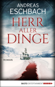 Herr aller Dinge - Andreas Eschbach