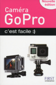 Caméra GoPro c'est facile, nouvelle édition - Paul Durand Degranges