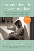 The Emotionally Absent Mother, Second Edition - Jasmin Lee Cori, M.S., L.P.C.