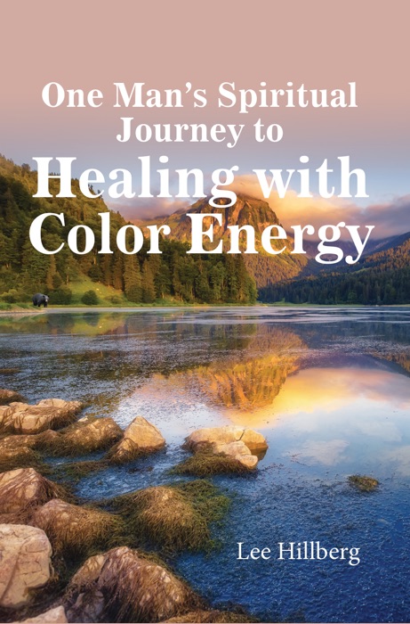 One Man's Spiritual Journey to Healing with Color