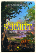 La Traversée des temps - Paradis perdus - tome 1 - Éric-Emmanuel Schmitt