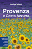 Provenza e Costa Azzurra - Lonely Planet, Hugh McNaughtan, Oliver Berry, Gregor Clark & Regis St Louis