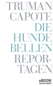 Die Hunde bellen - Truman Capote, Marcus Ingendaay & Anuschka Roshani