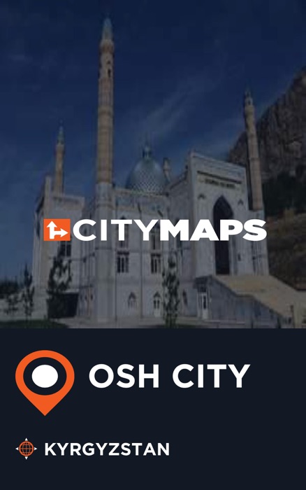 City Maps Osh City Kyrgyzstan