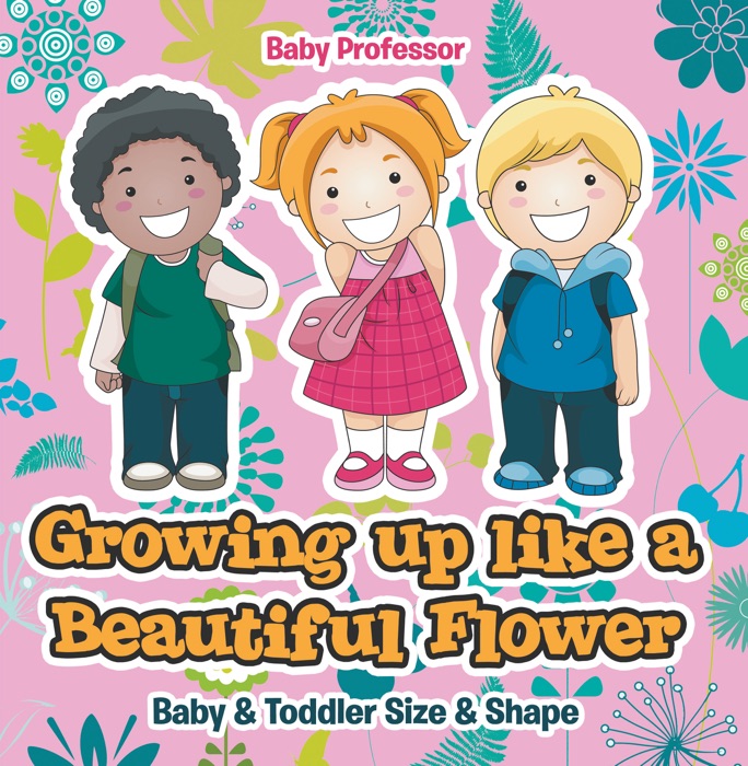 Growing up like a Beautiful Flower  baby & Toddler Size & Shape