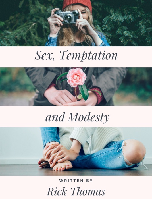Sex, Temptation, And Modesty