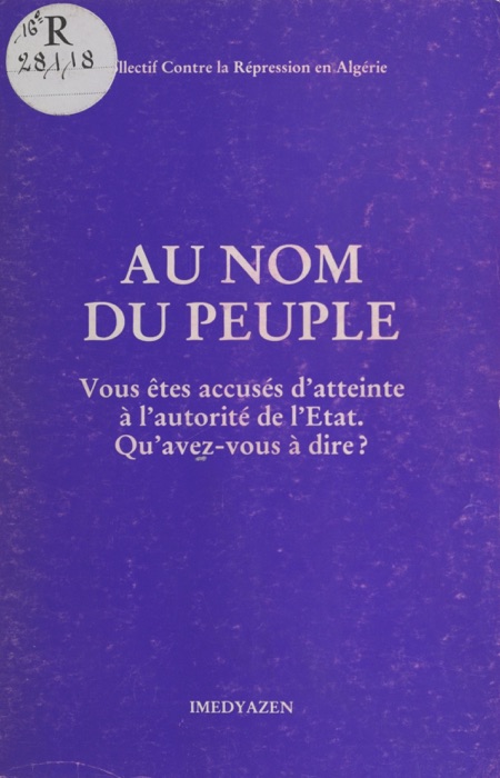 Au nom du peuple : Vous êtes accusés d'atteinte à l'autorité de l'État. Qu'avez-vous à dire ?