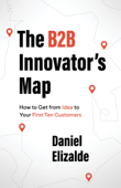 The B2B Innovator’s Map - Daniel Elizalde
