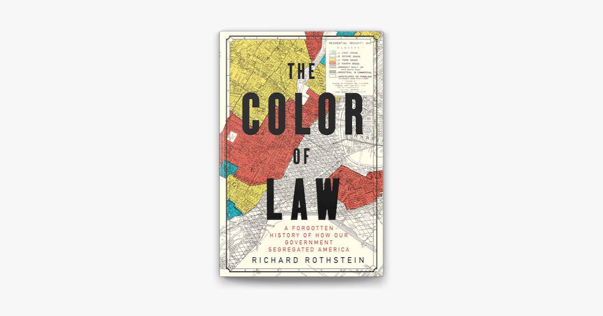 ‎The Color of Law A History of How Our Government Segregated