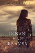 Innan han kräver (En Mackenzie White-deckare – Bok 5) - Blake Pierce