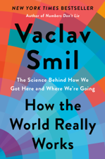How the World Really Works - Vaclav Smil Cover Art