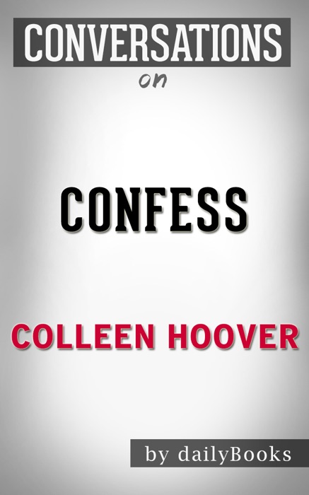 Confess: A Novel by Colleen Hoover: Conversation Starters