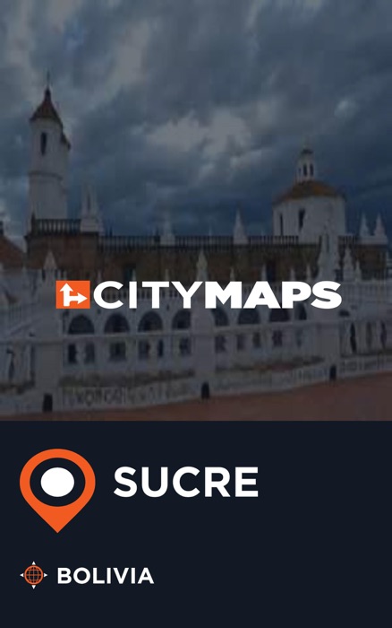 City Maps Sucre Bolivia