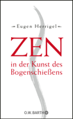 Zen in der Kunst des Bogenschießens - Eugen Herrigel