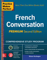 Eliane Kurbegov - Practice Makes Perfect: French Conversation, Premium Second Edition artwork