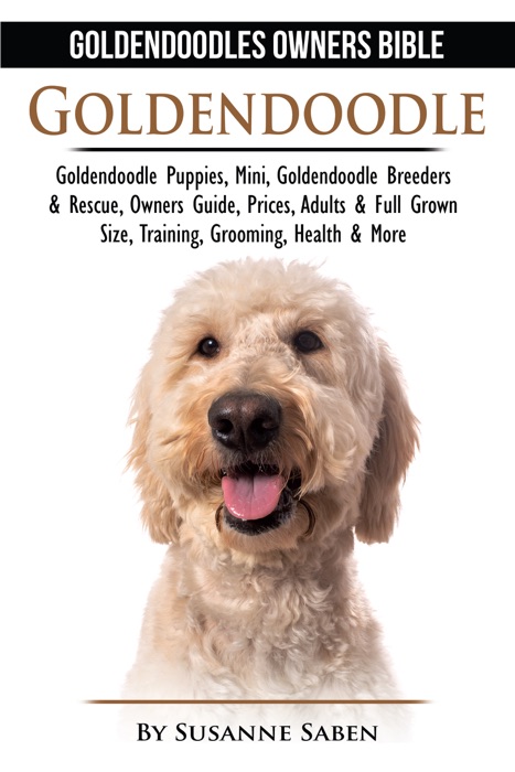 Goldendoodle: Goldendoodles Owners Bible