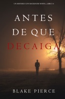 Antes De Que Decaiga (Un Misterio con Mackenzie White—Libro 11) ebook Download