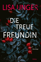 Lisa Unger - Die treue Freundin artwork