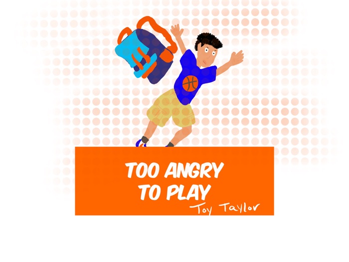 Too Angry to Play