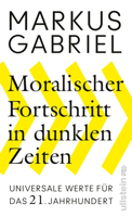 Markus Gabriel - Moralischer Fortschritt in dunklen Zeiten artwork
