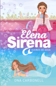 Sueños de agua (Serie Elena Sirena 1) - Ona Carbonell