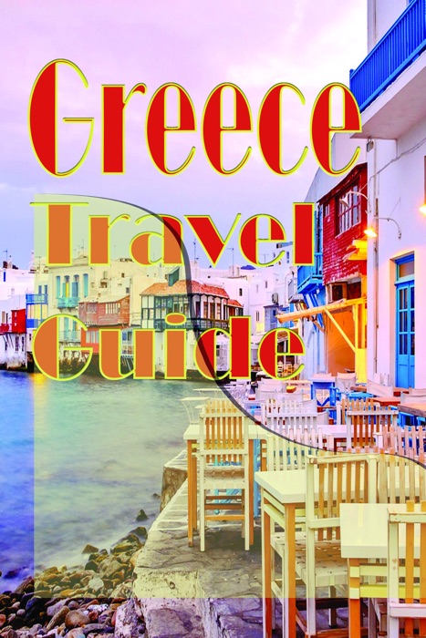 Greece Travel Guide: Information Tourism