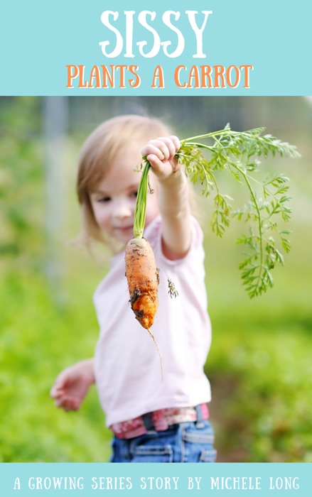 Sissy Plants A Carrot