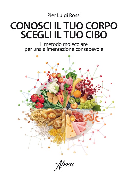 Conosci il tuo corpo, scegli il tuo cibo