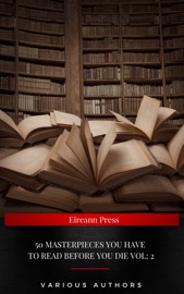 50 Masterpieces you have to read before you die vol: 2 (Book Center) - Lewis Carroll, Mark Twain, Jules Verne, Oscar Wilde, Arthur Conan Doyle, Louisa May Alcott, Jane Austen, J.M. Barrie, B.M. Bower, Frances Hodgson Burnett, Robert William Chambers, G.K. Chesterton, Wilkie Collins, Charles Darwin, Daniel Defoe, Margaret Deland, Charles Dickens, Fyodor Dostoyevsky, Alexandre Dumas, Francis Scott Fitzgerald, E. M. Forster, Sigmund Freud, Thomas Hardy, Hermann Hesse, James Joyce, Andrew Lang, Jack London, H.P. Lovecraft, L.M. Montgomery, Friedrich Wilhelm Nietzsche, Edgar Allan Poe, Marcel Proust, William Shakespeare, Robert Louis Stevenson, William Strunk Jr., Vātsyāyana, H.G. Wells & Virginia Woolf