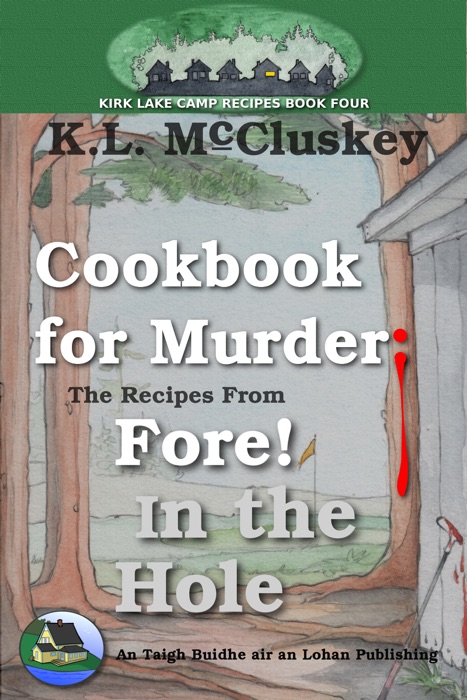 Cookbook for Murder: The Recipes From Fore! In the Hole
